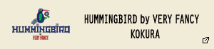 HUMMINGBIRD by VERY FANCY KOKURA